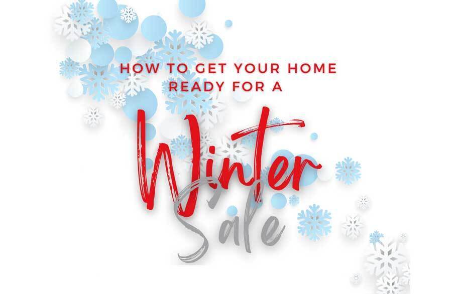 How do you get your home ready for a Winter Sale