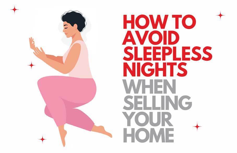 How to avoid sleepless nights when selling your home